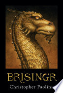 Brisingr, or, The seven promises of Eragon Shadeslayer and Saphira Bjartskular by Paolini, Christopher