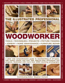 The illustrated professional woodworker 