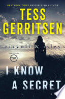 Rizzoli & Isles : I know a secret : a novel by Gerritsen, Tess
