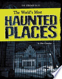 The world's most haunted places by Chandler, Matt