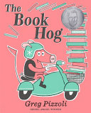 The book hog by Pizzoli, Greg