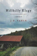 Hillbilly Elegy : A Memoir of a Family and Culture in Crisis by Vance, J. D