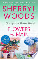 Flowers on Main by Woods, Sherryl