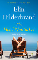 The Hotel Nantucket : by Hilderbrand, Elin