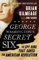 George Washington's secret six by Kilmeade, Brian