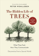 The hidden life of trees by Wohlleben, Peter