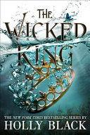 The wicked king by Black, Holly
