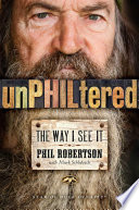 UnPHILtered by Robertson, Phil