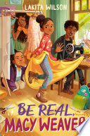 Be real, Macy Weaver by Wilson, Lakita