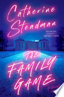 The family game by Steadman, Catherine