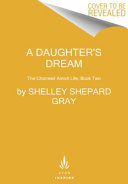 A daughter's dream by Gray, Shelley Shepard