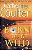 Born to be wild by Coulter, Catherine