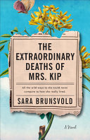 The extraordinary deaths of Mrs. Kip by Brunsvold, Sara