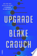 Upgrade : by Crouch, Blake