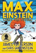 Max Einstein saves the future by Patterson, James