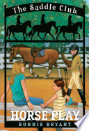 Horse Play (#7 Saddle Club) by Bryant, Bonnie