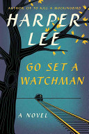 Go set a watchman by Lee, Harper