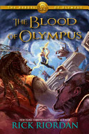 The blood of Olympus by Riordan, Rick