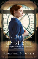 An hour unspent by White, Roseanna M