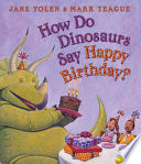 How do dinosaurs say happy birthday? by Yolen, Jane