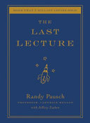 The last lecture by Pausch, Randy