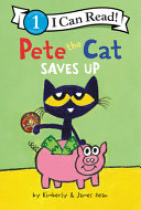 Pete the Cat saves up by Dean, Kim