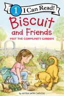 Biscuit and friends visit the community garden by Capucilli, Alyssa Satin