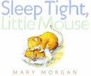 Sleep tight, little mouse by Morgan-Vanroyen, Mary