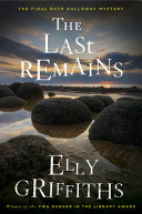 The last remains by Griffiths, Elly