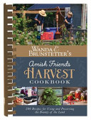 Wanda E. Brunstetter's Amish friends harvest cookbook by Brunstetter, Wanda E