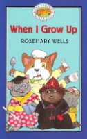 When I grow up by Wells, Rosemary