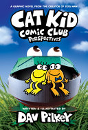 Cat Kid Comic Club : Perspectives by Pilkey, Dav