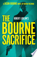 Robert Ludlum's the bourne sacrifice by Freeman, Brian