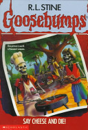 Goosebumps, Say Cheese and Die! by Stine, R.L
