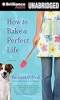 How_to_bake_a_perfect_life